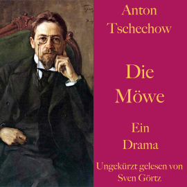 Hörbuch Anton Tschechow: Die Möwe  - Autor Anton Tschechow   - gelesen von Sven Görtz