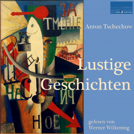 Hörbuch Anton Tschechow: Lustige Geschichten  - Autor Anton Tschechow   - gelesen von Werner Wilkening