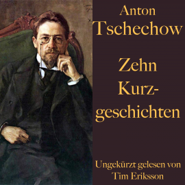 Hörbuch Anton Tschechow: Zehn Kurzgeschichten  - Autor Anton Tschechow   - gelesen von Tim Eriksson