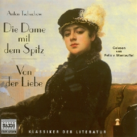 Hörbuch Die Dame mit dem Spitz / Von der Liebe  - Autor Anton Tschechow   - gelesen von Felix von Manteuffel
