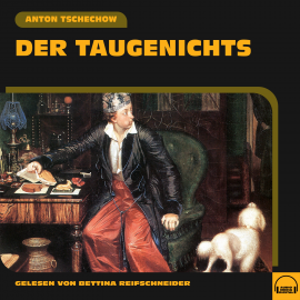 Hörbuch Der Taugenichts  - Autor Anton Tschechow   - gelesen von Bettina Reifschneider