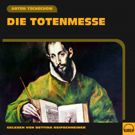 Hörbuch Die Totenmesse  - Autor Anton Tschechow   - gelesen von Bettina Reifschneider