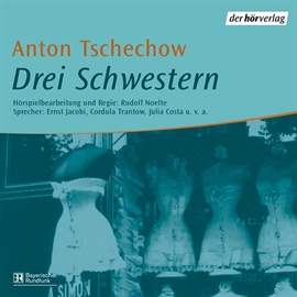 Hörbuch Drei Schwestern  - Autor Anton Tschechow   - gelesen von Schauspielergruppe