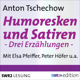 Hörbuch Humoresken und Satiren  - Autor Anton Tschechow   - gelesen von Schauspielergruppe
