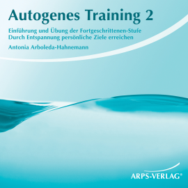 Hörbuch Autogenes Training 2  - Autor Antonia Arboleda-Hahnemann   - gelesen von Schauspielergruppe