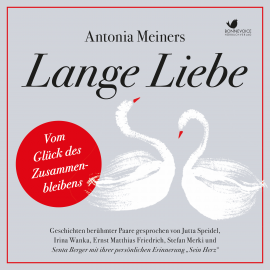 Hörbuch Lange Liebe - Vom Glück des Zusammenbleibens  - Autor Antonia Meiners   - gelesen von Schauspielergruppe