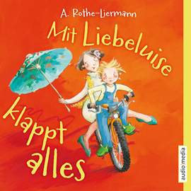 Hörbuch Mit Liebeluise klappt alles  - Autor Antonia Rothe-Liermann   - gelesen von Florian Fischer