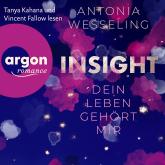 Hörbuch Insight - Dein Leben gehört mir (Ungekürzte Lesung)  - Autor Antonia Wesseling   - gelesen von Schauspielergruppe