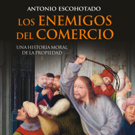 Hörbuch Los enemigos del comercio I  - Autor Antonio Escohotado   - gelesen von Miguel Coll
