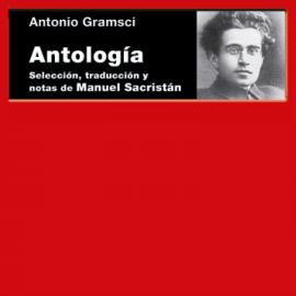 Hörbuch Antología  - Autor Antonio Gramsci   - gelesen von Fernando Acaso Bellon