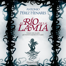 Hörbuch El río de la lamia  - Autor Antonio Pérez Henares   - gelesen von Enrique Pacheco Brú