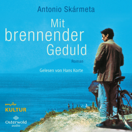 Hörbuch Mit brennender Geduld  - Autor Antonio Skármeta   - gelesen von Hans Korte