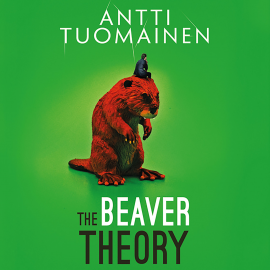 Hörbuch The Beaver Theory  - Autor Antti Tuomainen   - gelesen von David Thorpe