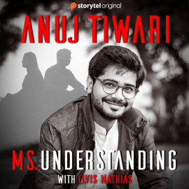 Hörbuch Ms. Understanding  - Autor Anuj Tiwari   - gelesen von Elvis Mathias