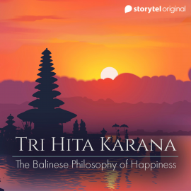 Hörbuch Tri Hita Karana - The Balinese Philosophy Of Happiness  - Autor Anuja Sharma   - gelesen von Raghavendra Ashok