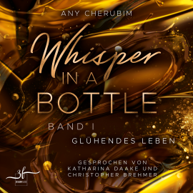 Hörbuch Whisper In A Bottle – Glühendes Leben  - Autor Any Cherubim   - gelesen von Schauspielergruppe