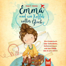 Hörbuch Emma und ein Koffer voller Glück  - Autor Anya F. Steiner   - gelesen von Simone Schatz