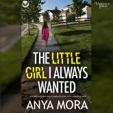 The Little Girl I Always Wanted (Unabridged)