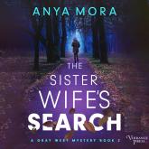 The Sister Wife's Search - A Gray West Mystery, Book 2 (Unabridged)