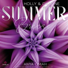 Hörbuch Holly & Dwayne - Summer Breeze, Band 2 (ungekürzt)  - Autor Anya Omah   - gelesen von Schauspielergruppe