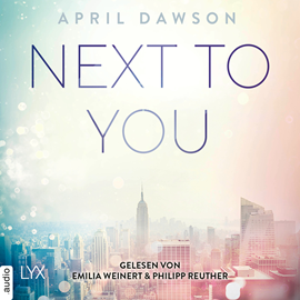 Hörbuch Next to You  - Autor April Dawson   - gelesen von Schauspielergruppe