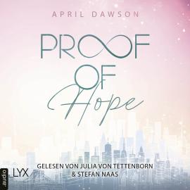 Hörbuch Proof of Hope - Proof-of-Love-Reihe, Teil 1 (Ungekürzt)  - Autor April Dawson   - gelesen von Schauspielergruppe