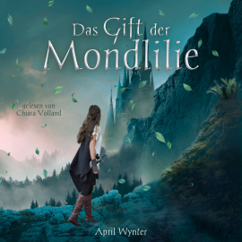 Hörbuch Das Gift der Mondlilie  - Autor April Wynter   - gelesen von Chiara Volland