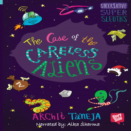 Hörbuch The Case of Careless Aliens  - Autor Archit Taneja   - gelesen von Alka Sharma