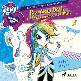 Hörbuch My Little Pony - Equestria Girls - Rainbow Dash schlägt ein wie der Blitz  - Autor Arden Hayes   - gelesen von Marlene Hekk