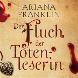 Hörbuch Der Fluch der Totenleserin  - Autor Ariana Franklin   - gelesen von Beate Himmelstoß