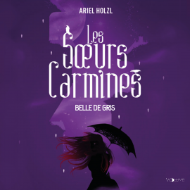 Hörbuch Les soeurs Carmines II  - Autor Ariel Holzl   - gelesen von Adélaïde Poulard
