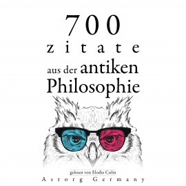 Hörbuch 700 Zitate aus der alten Philosophie  - Autor Aristoteles   - gelesen von Elodie Colin