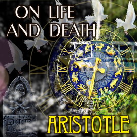 Hörbuch On Life and Death  - Autor Aristotle   - gelesen von Peter Coates