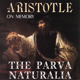 Hörbuch The Parva Naturalia. On Memory  - Autor Aristotle   - gelesen von Mark Bowen