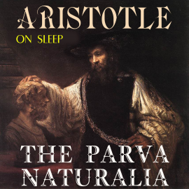 Hörbuch The Parva Naturalia. On Sleep  - Autor Aristotle   - gelesen von Mark Bowen