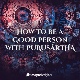 Hörbuch How to be a Good Person with Purusartha  - Autor Aritra Sengupta   - gelesen von Santosh Nair