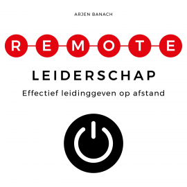 Hörbuch Remote leiderschap  - Autor Arjen Banach   - gelesen von Arjen Banach