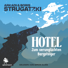 Hörbuch Hotel Zum verunglückten Bergsteiger  - Autor Arkadi Strugatzki   - gelesen von Simon Elias