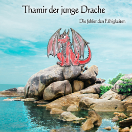 Hörbuch Thamir der junge Drache  - Autor Armin Koch   - gelesen von Armin Koch