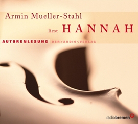 Hörbuch Hannah  - Autor Armin Mueller-Stahl   - gelesen von Armin Mueller-Stahl