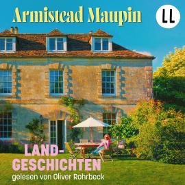 Hörbuch Landgeschichten (ungekürzt)  - Autor Armistead Maupin   - gelesen von Oliver Rohrbeck