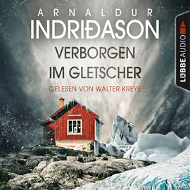 Hörbuch Verborgen im Gletscher  - Autor Arnaldur Indriðason   - gelesen von Walter Kreye