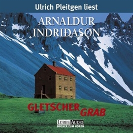 Hörbuch Gletschergrab  - Autor Arnaldur Indriðason   - gelesen von Ulrich Pleitgen