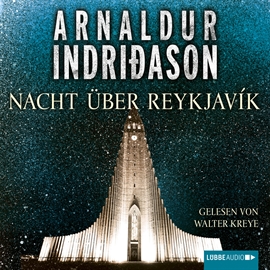 Hörbuch Nacht über Reykjavík - Island-Krimi  - Autor Arnaldur Indriðason   - gelesen von Walter Kreye