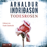 Hörbuch Todesrosen  - Autor Arnaldur Indriðason   - gelesen von Frank Glaubrecht