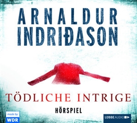 Hörbuch Tödliche Intrige - Hörspiel des WDR  - Autor Arnaldur Indriðason   - gelesen von Schauspielergruppe