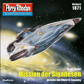 Hörbuch Perry Rhodan 1871: Mission der Siganesen  - Autor Arndt Ellmer   - gelesen von Oliver El-Fayoumy