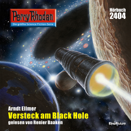 Hörbuch Perry Rhodan 2404: Versteck am Black Hole  - Autor Arndt Ellmer   - gelesen von Renier Baaken