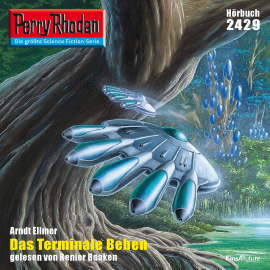 Hörbuch Perry Rhodan 2429: Das Terminale Beben  - Autor Arndt Ellmer   - gelesen von Renier Baaken