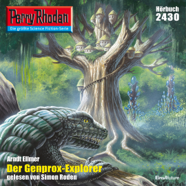 Hörbuch Perry Rhodan 2430: Der Genprox-Explorer  - Autor Arndt Ellmer   - gelesen von Simon Roden